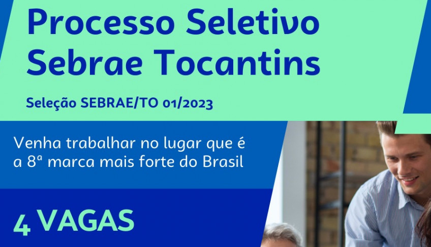 Sebrae Tocantins Abre Processo Seletivo Para Diversas áreas Asn Tocantins Agência Sebrae De 5614